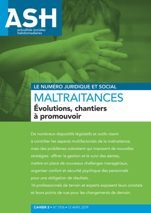 MALTRAITANCES : ÉVOLUTIONS, CHANTIERS À PROMOUVOIR