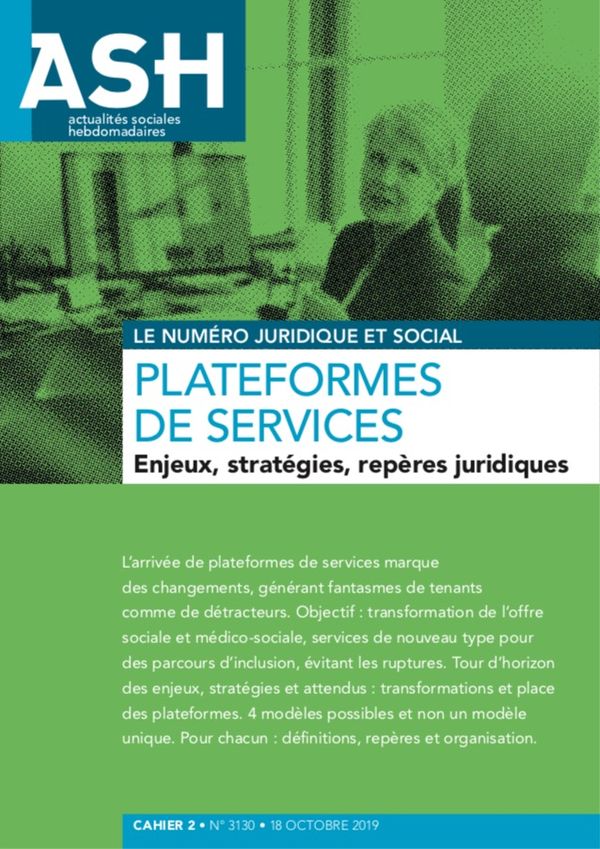 PLATEFORMES DE SERVICES EN ACTION SOCIALE ET MÉDICO-SOCIALE - ENJEUX, STRATÉGIES, REPÈRES JURIDIQUES