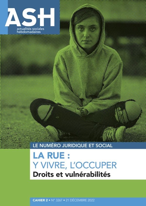 LA RUE : Y VIVRE, L’OCCUPER - DROITS ET VULNÉRABILITÉS